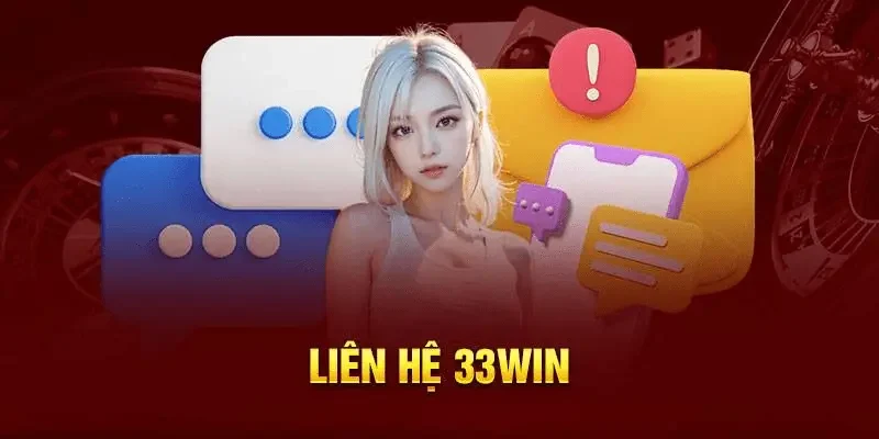 Giới thiệu sơ lược liên hệ 33win