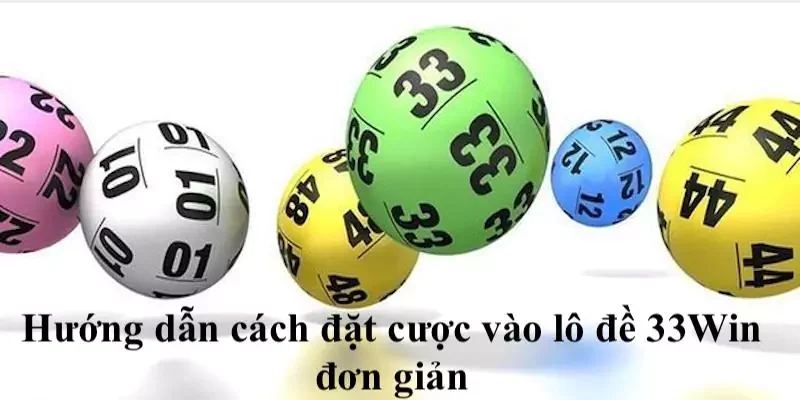 Hướng dẫn cách đặt cược vào đánh đề 33Win đơn giản