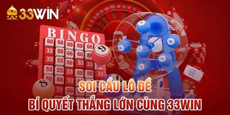 Bí quyết cược lô đề để nhận thưởng khủng tại 33Win