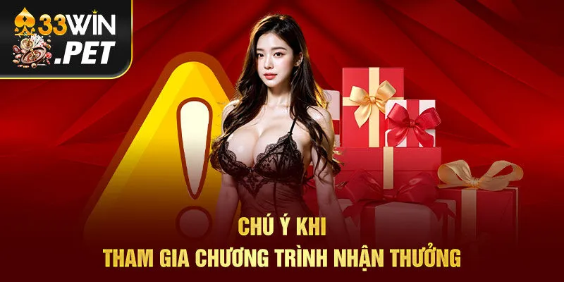 Chú ý khi tham gia chương trình nhận thưởng